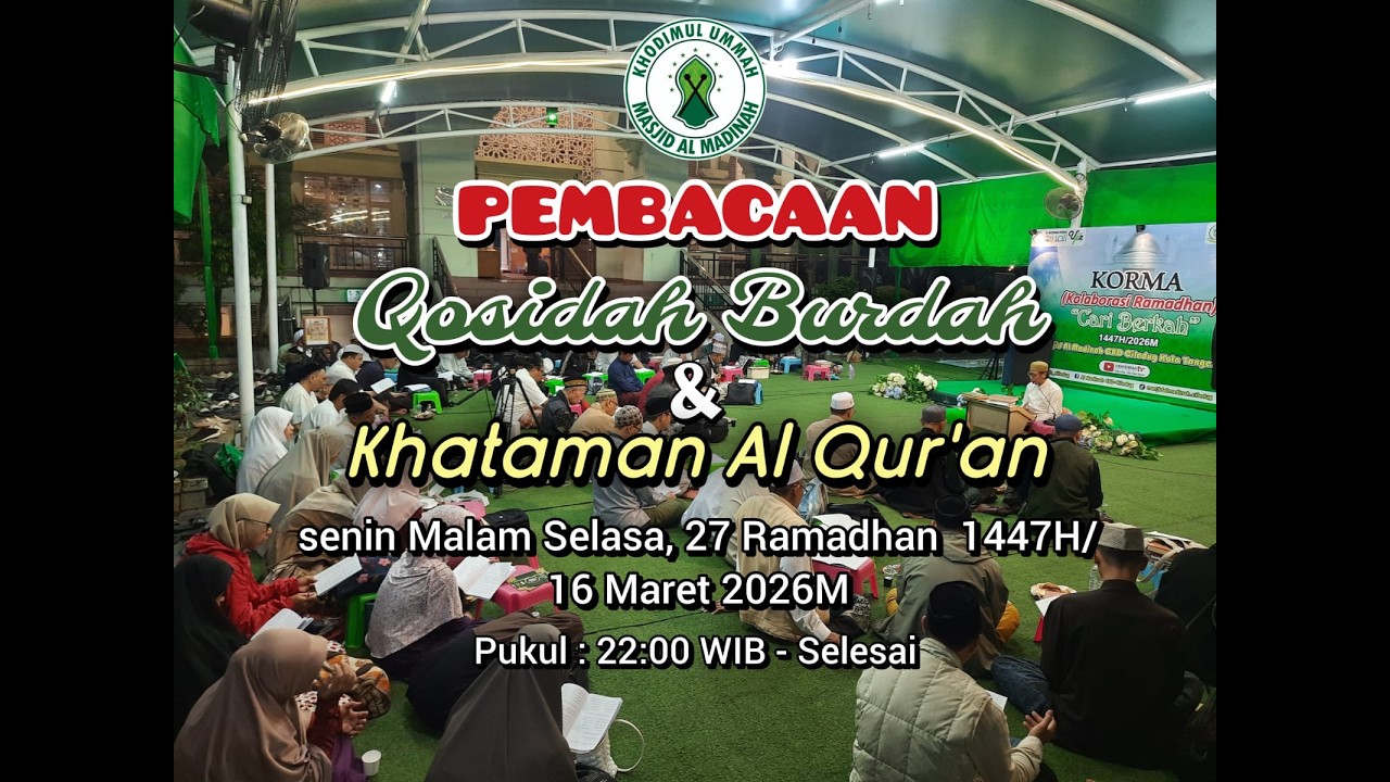 🔴[ LIVE ] [27]Pembacaan Qosidah Burdah & Khataman Al-Quran Ngaji Pasaran Ramadhan Masjid Al-Madinah