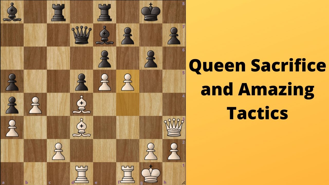 Insane Attack with Queen Sacrifice and Amazing Tactics