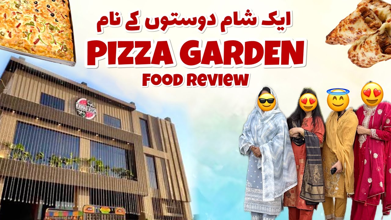 Dost sy Li Treat 👯&hearts;️|| Pizza Garden Food Review 🍕 || Explore Chakwal ✨