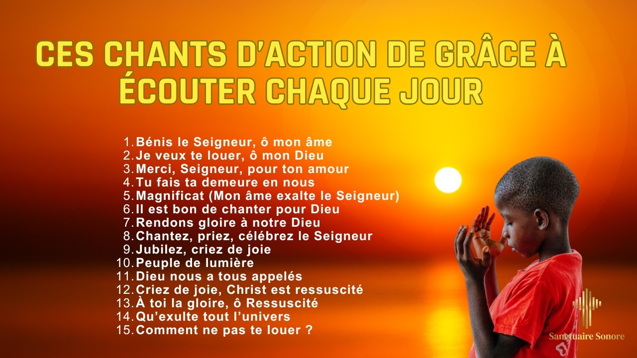 CHAQUE JOUR EN ACTION DE GRÂCE | 15 Chants Catholiques Puissants pour Remercier Dieu