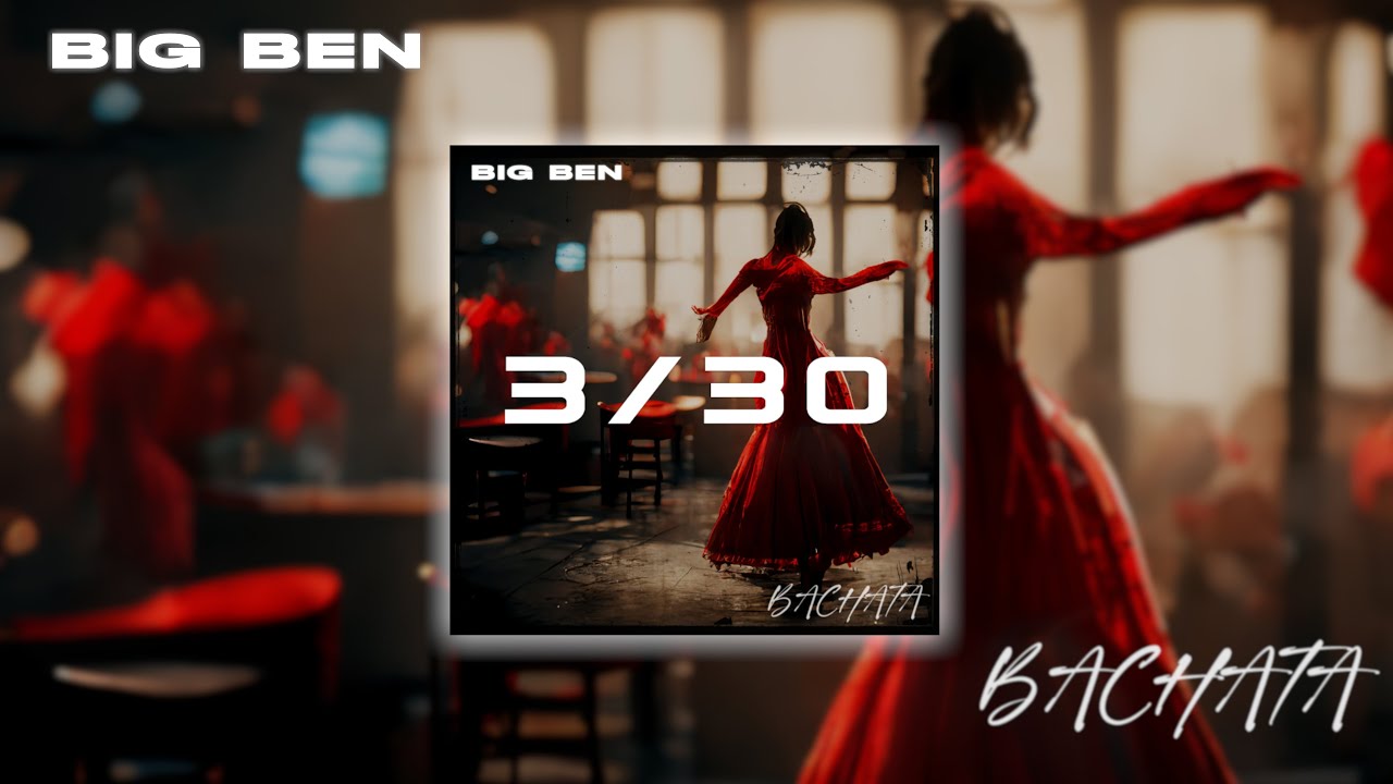 @bigbenofficiel7536  - #3/30 Bachata (Lyric Video)