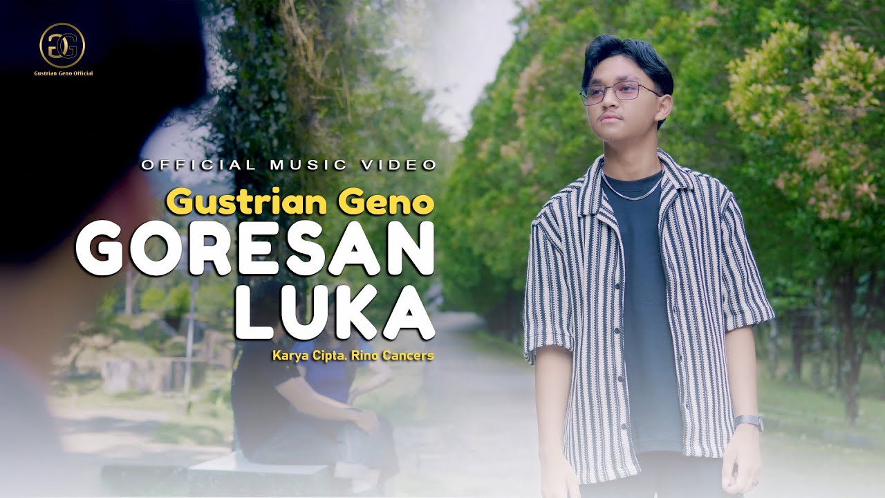 Goresan Luka – Gustrian Geno | Lagu Galau Menyentuh Hati 2025