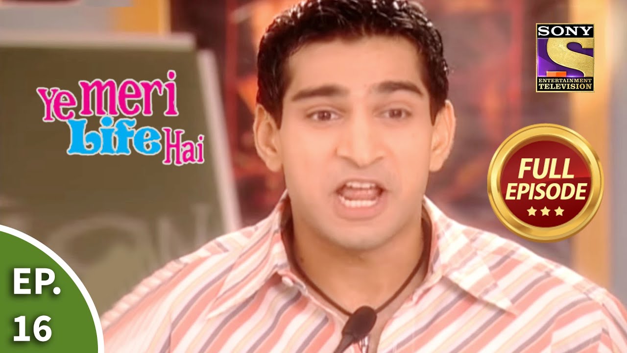 Ep 16 - Is Ronit Making Fake Promises? - Ye Meri Life Hai - Full Episode