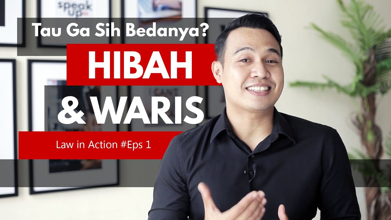 LAW IN ACTION #1 : Perbedaan Hibah dan Waris Hak Atas Tanah