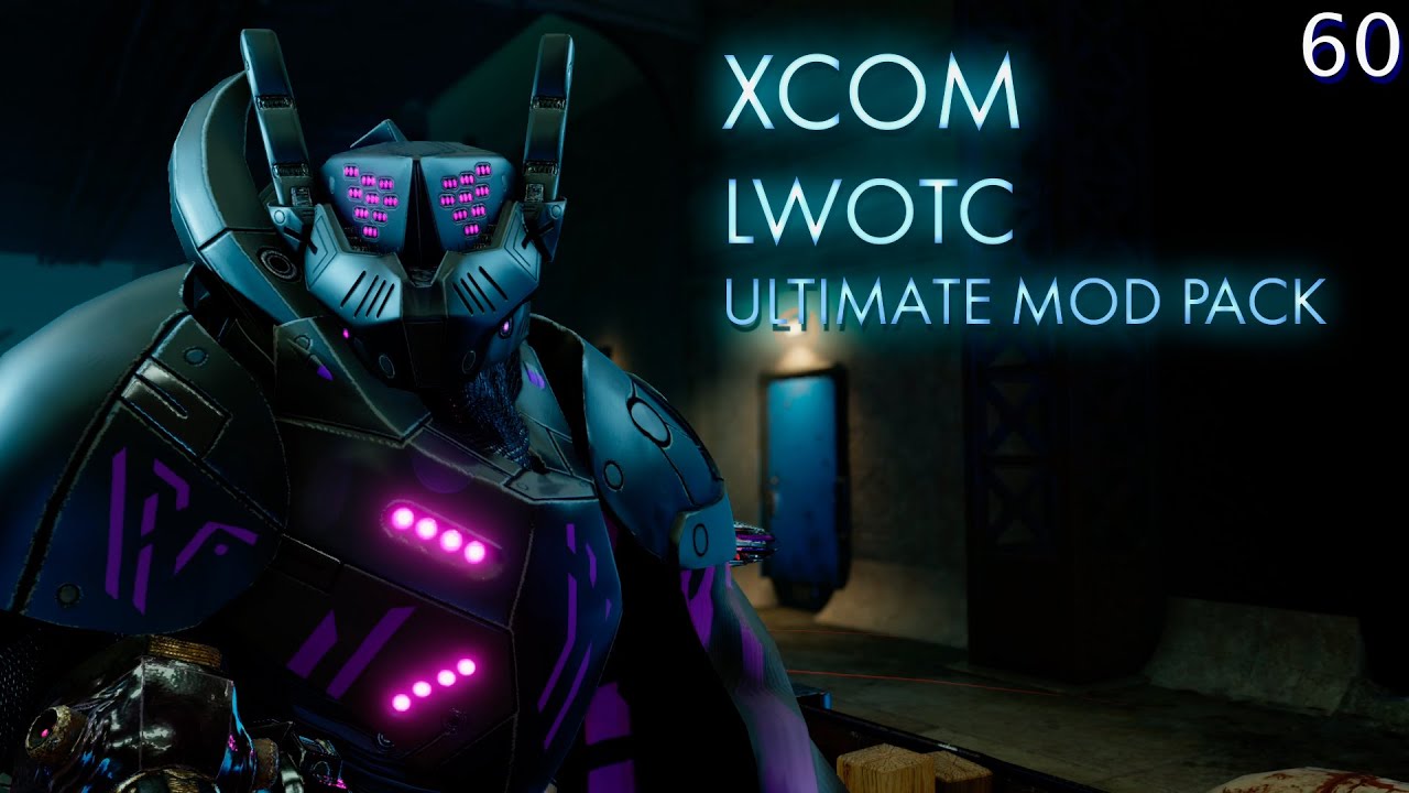 XCOM 2 LWOTC Ultimate Season 2 Ep 60 | Минус один?(
