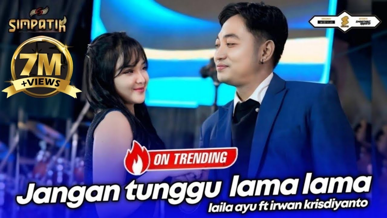 JANGAN TUNGGU LAMA LAMA - LAILA AYU ft IRWAN KRISDIYANTO - SIMPATIK MUSIC
