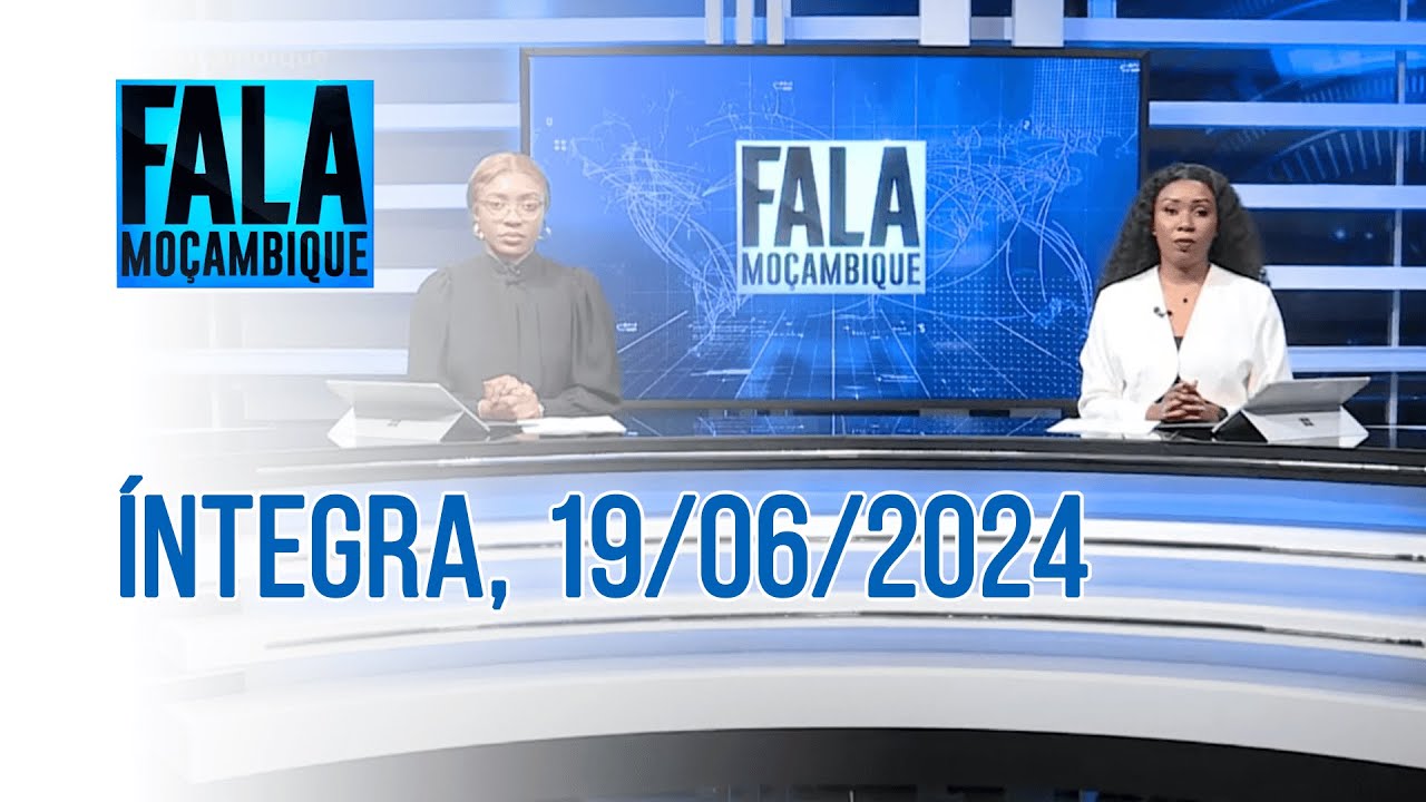 Assista na íntegra o Fala Moçambique 19/06/2024
