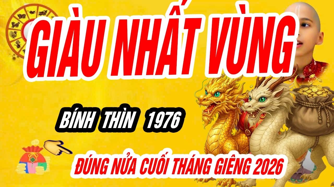 🐉 LONG KHÍ trỗi dậy, Bính Thìn 1976 đúng nửa cuối tháng giêng năm bính ngọ 2026 bùng nổ TÀI LỘC!