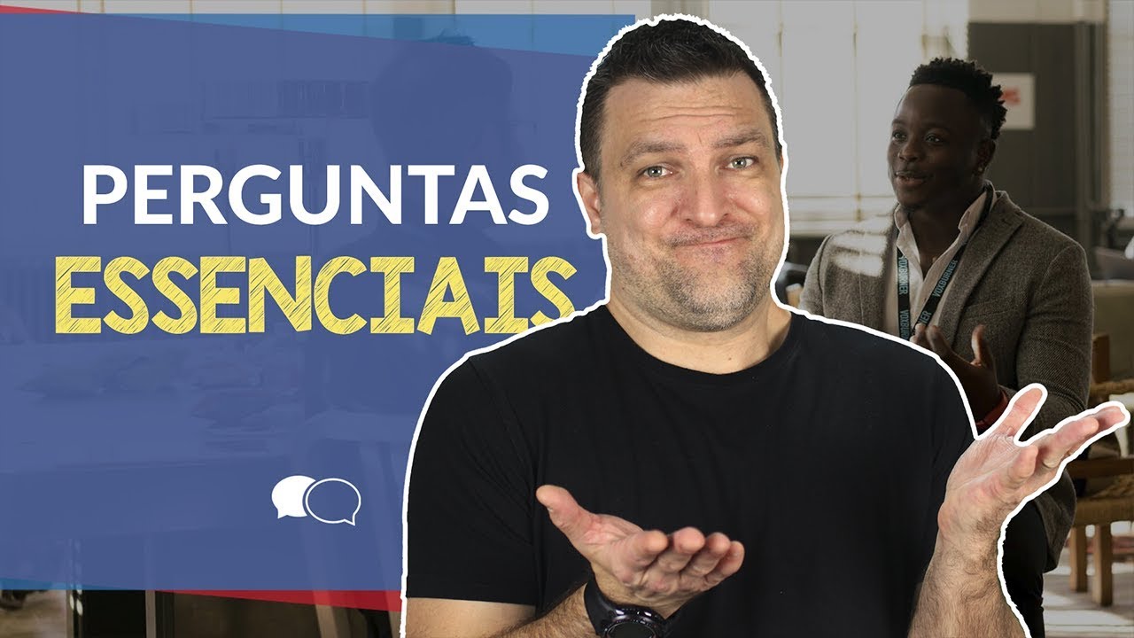 SEM ESSAS PERGUNTAS VOCÊ NÃO CONSEGUE TER UMA CONVERSA BÁSICA  EM INGLÊS