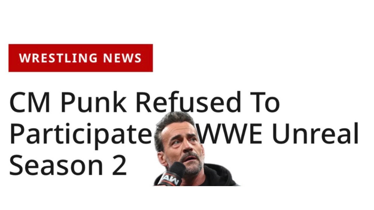 CM Punk отказался от участия во втором сезоне WWE Unreal.