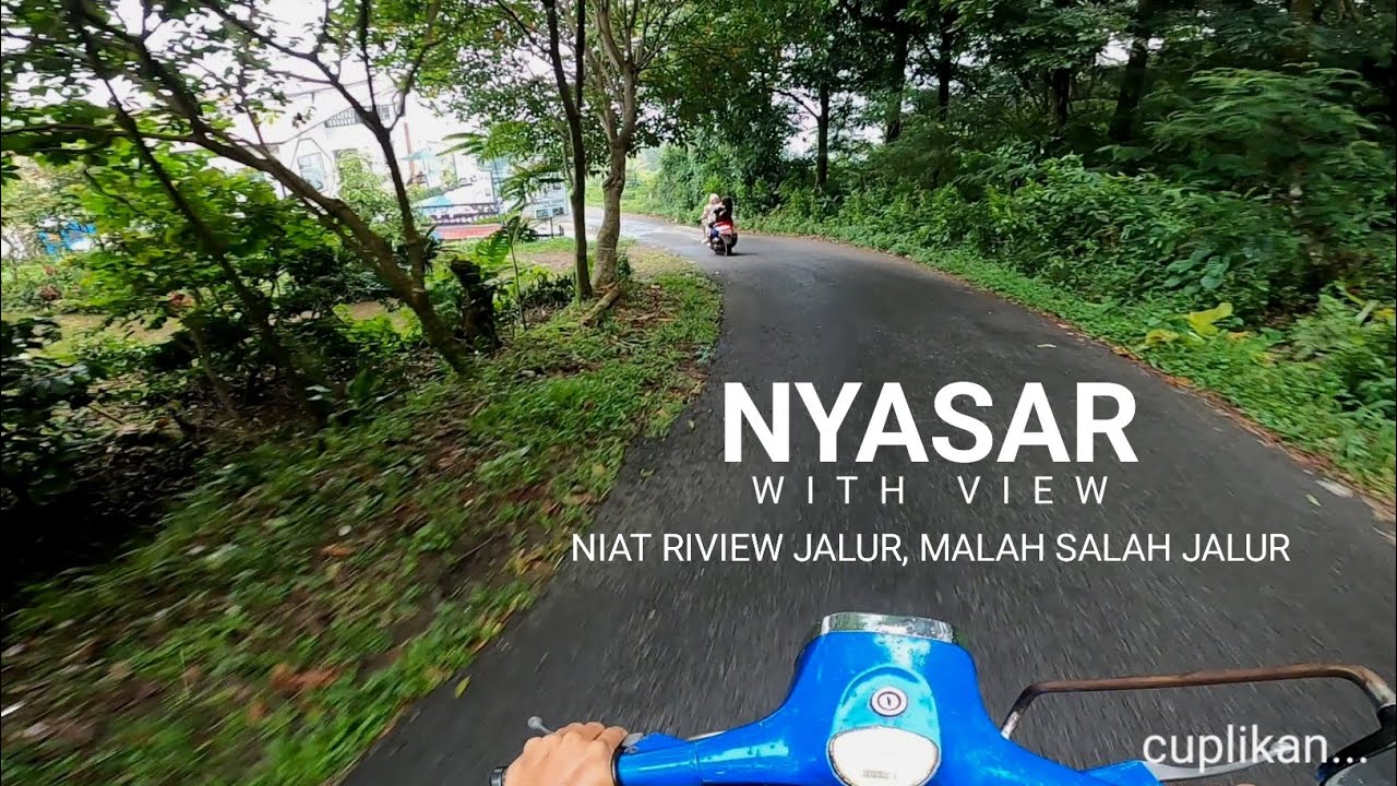 NYASAR WITH VIEW || riview jalur yang salah jalur