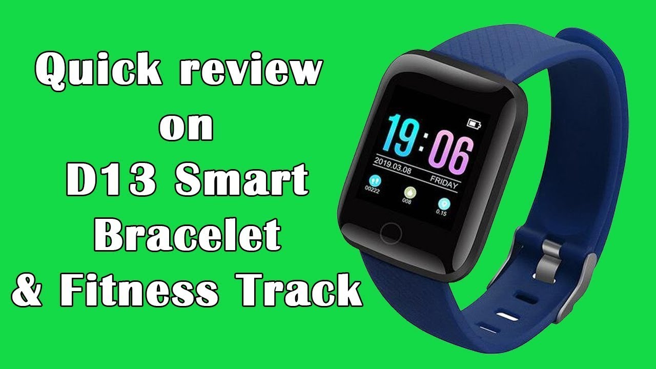 Quick review on 116 D13 Smartwatch bracelet and fitness Tracker