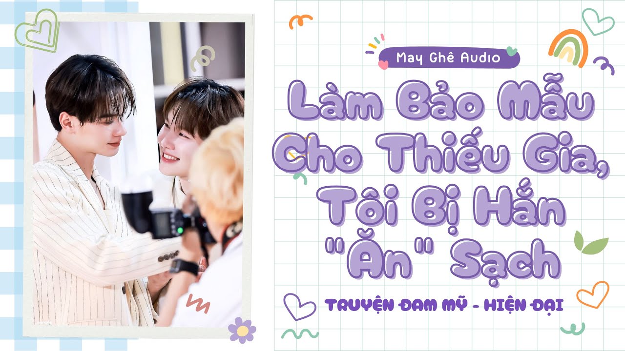 [Truyện Audio Đam Mỹ] Làm Bảo Mẫu Cho Thiếu Gia, Tôi Bị Hắn 