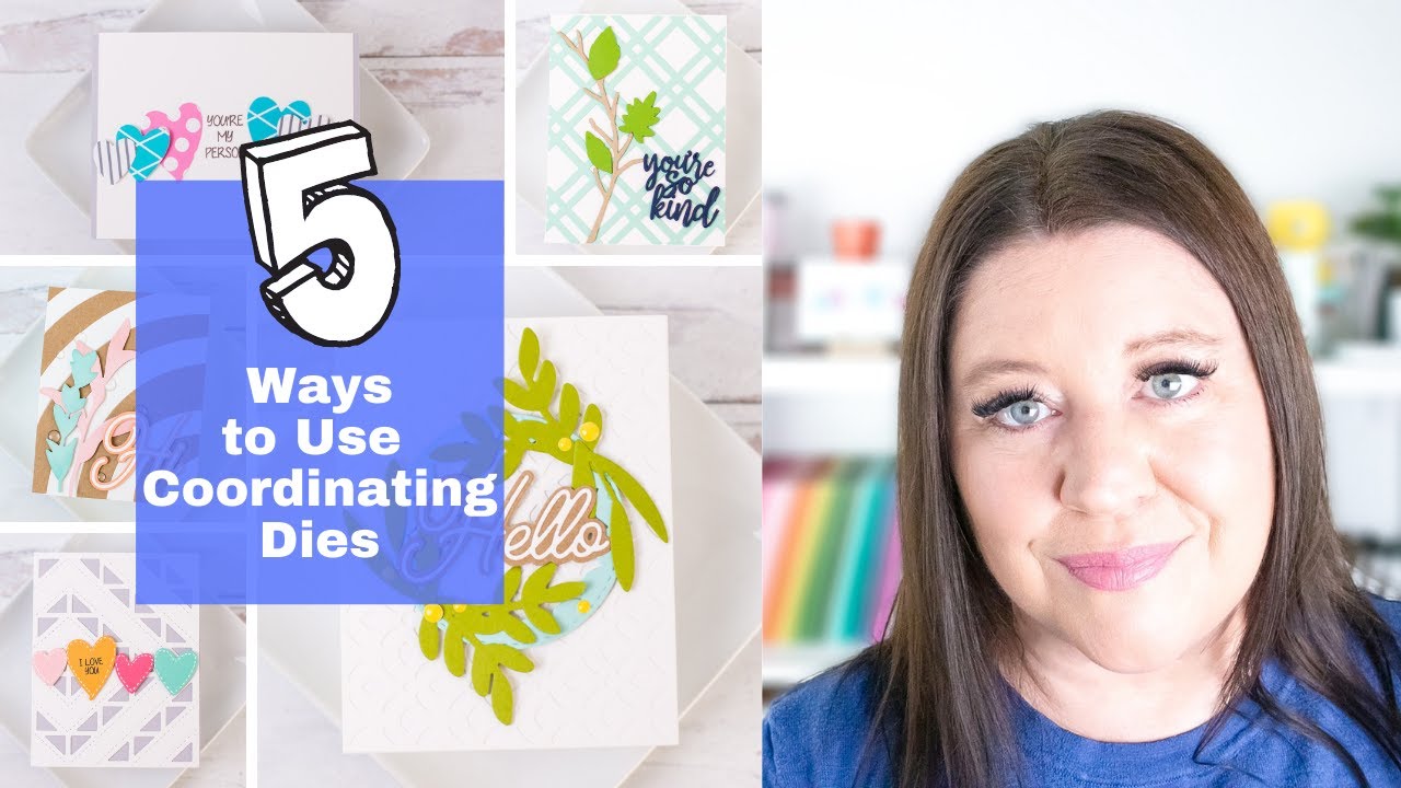 5 Ways to Use Coordinating Dies without Their Stamps!