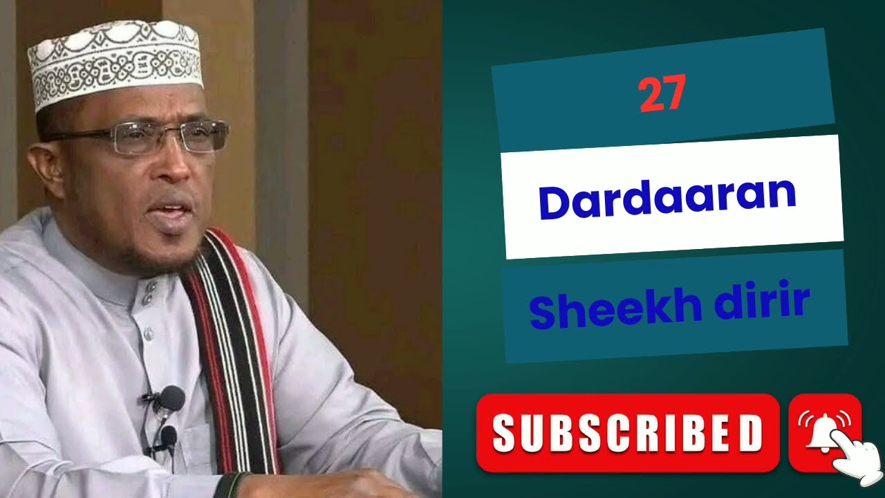 DARDAARAN DHALINYARADA || SHEEKH DIRIR || #dhalinyarada #sheekhdirir
