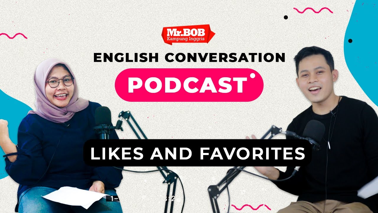 English Conversation Podcast — Likes and Favorites (Mr. Bob Kampung Inggris Podcast)