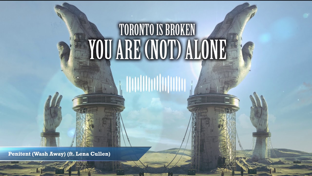 Toronto Is Broken - You Are (Not) Alone (Album Megamix)