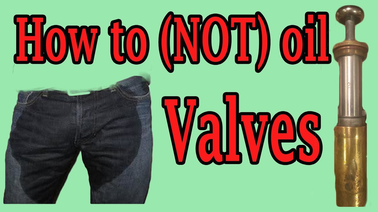 How to oil (and how NOT to) oil your valves using 