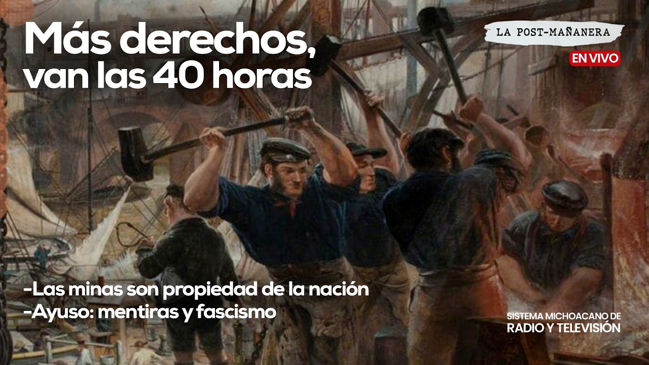 #EnVivo | La Post Mañanera | Más derechos, van las 40 horas