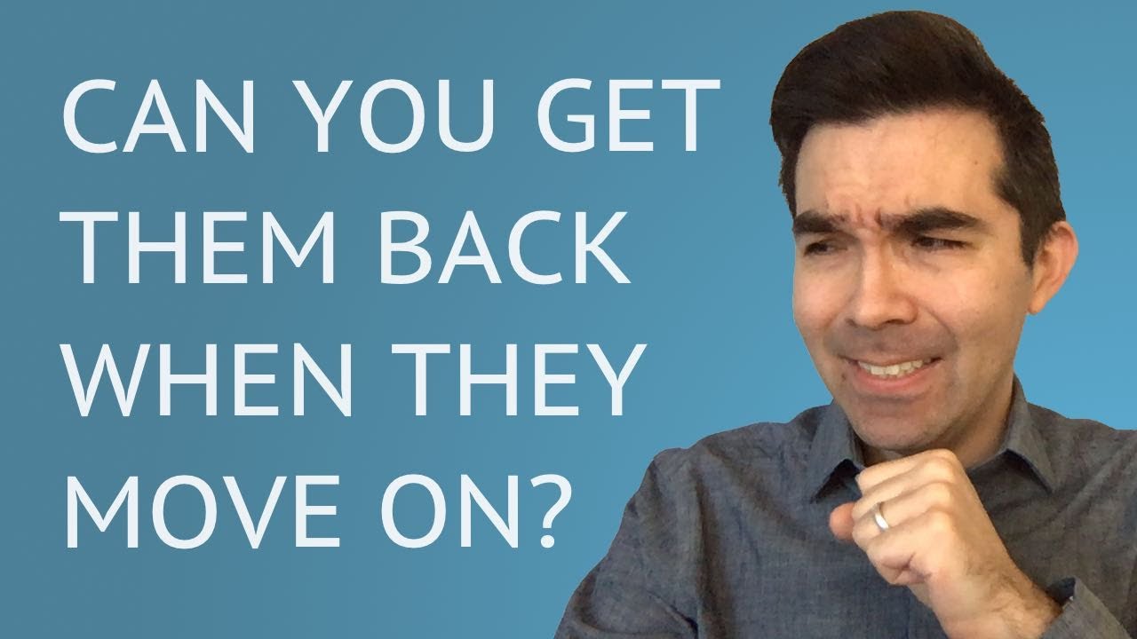 How To Get Your Ex Back When They Moved On