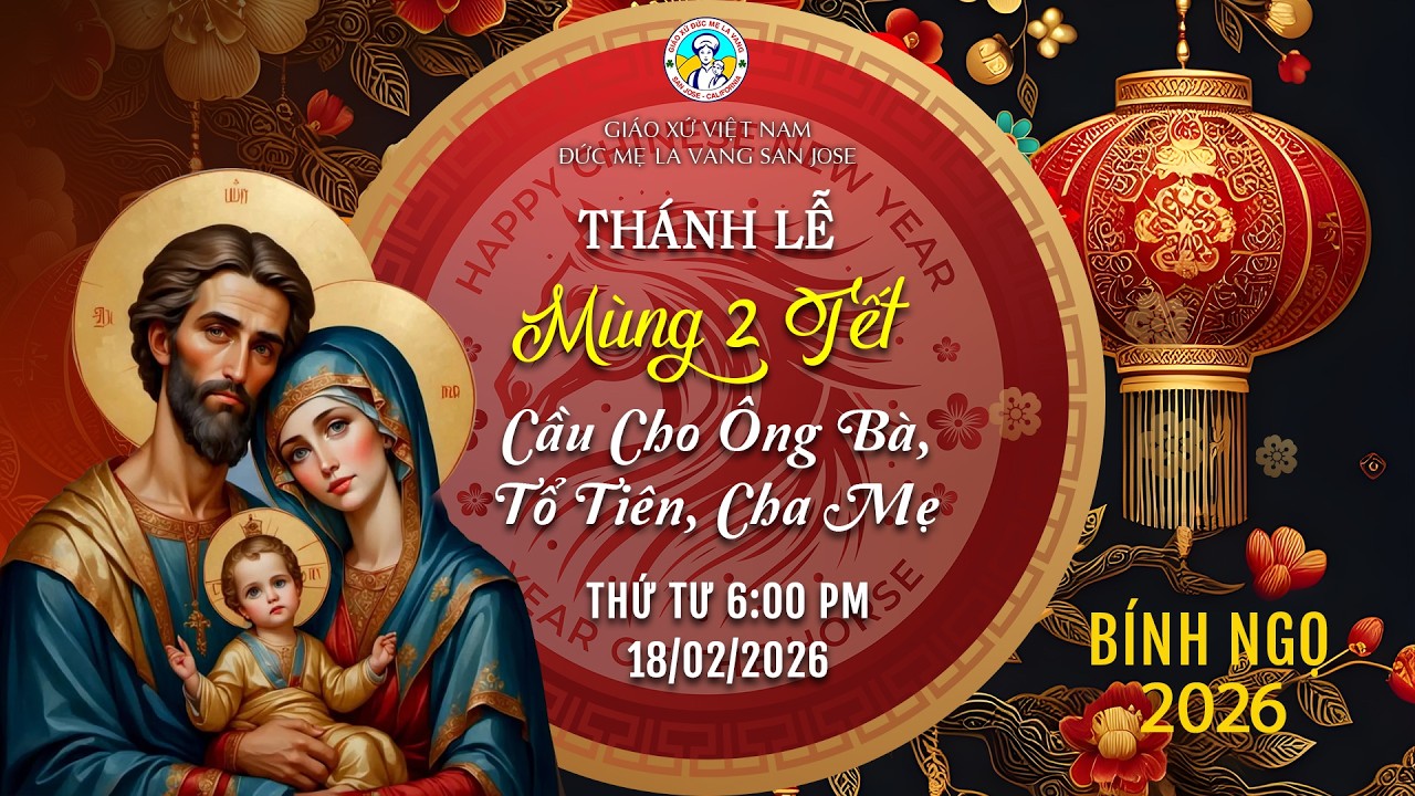 🔴 TRỰC TUYẾN 6:00 PM Thánh Lễ Mùng Hai Tết -  Cầu Cho Ông Bà Tổ Tiên Cha Mẹ Năm Mới 2026