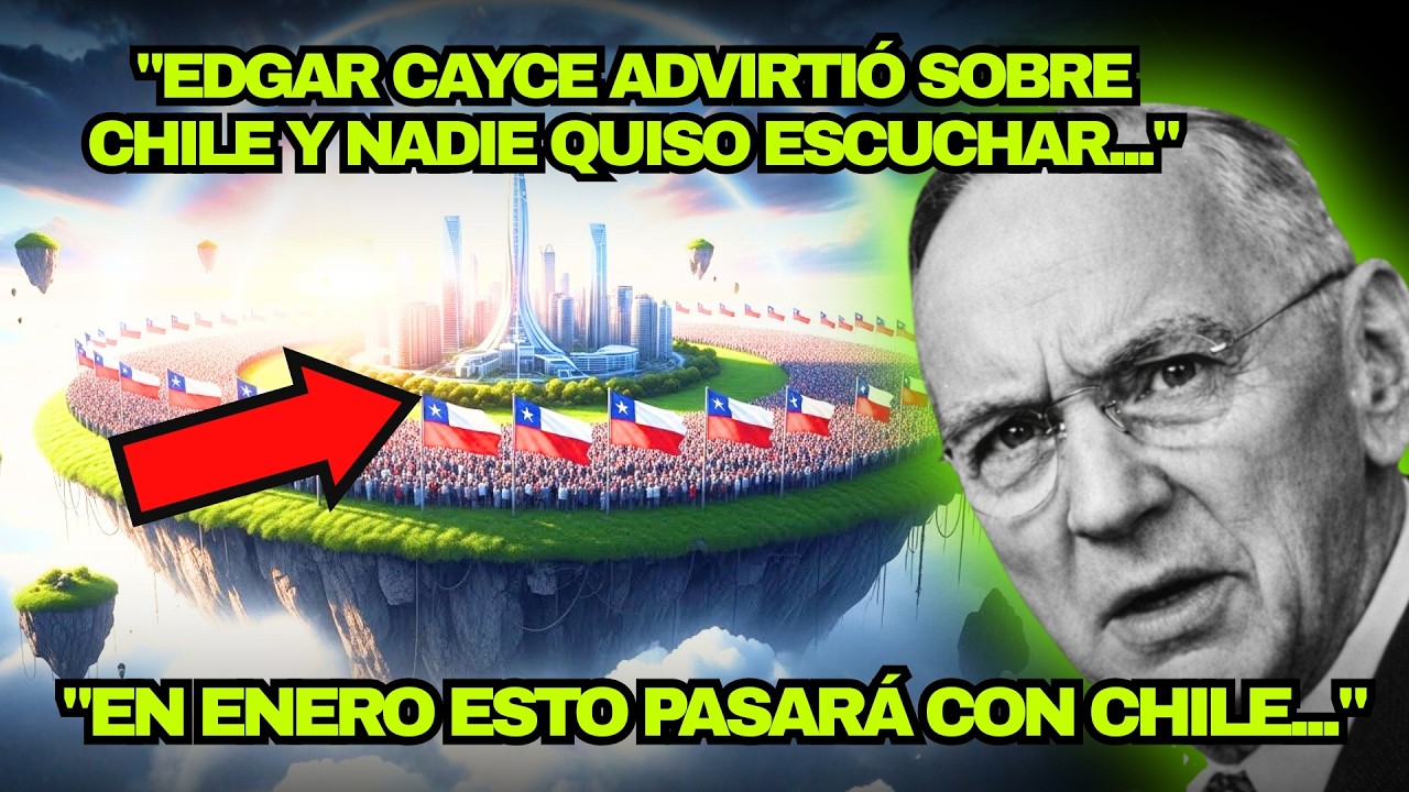Edgar Cayce PROFETIZ&Oacute; que CHILE ser&aacute; REFUGIO del MUNDO y la SE&Ntilde;AL comenz&aacute; en ENERO de 2026 - PRUEBA
