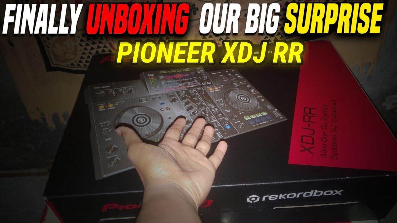 FINALLY BIG SURPRISE UNBOXING DONE 🎉🥳 UNBOXING PIONEER XDJ RR 🎧⚡