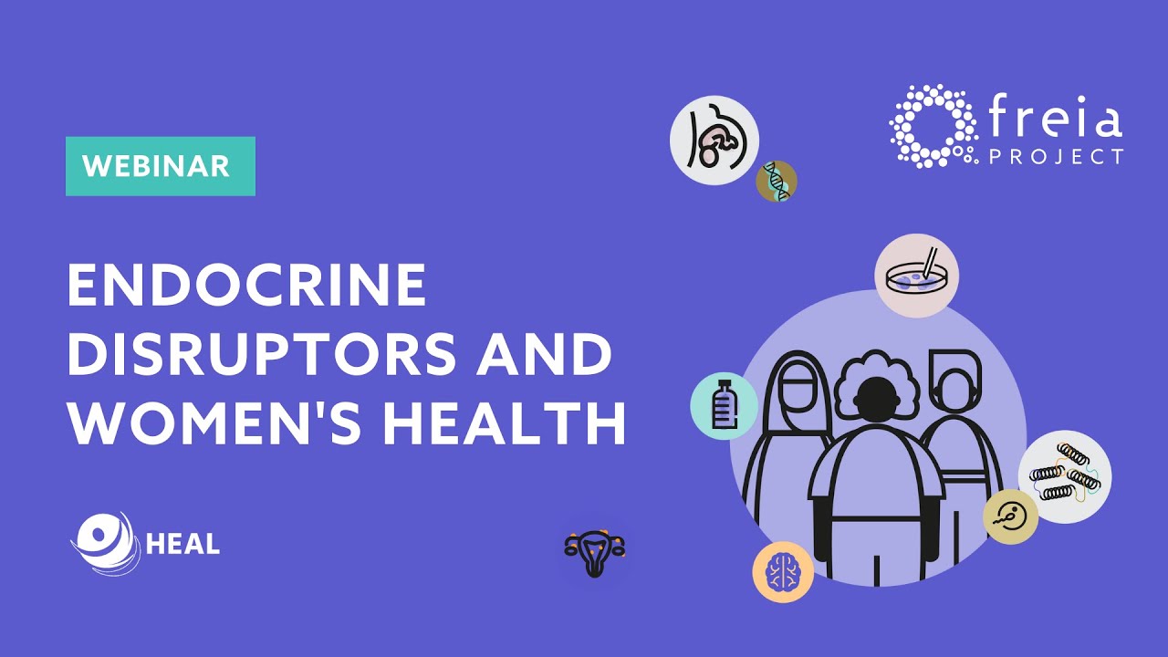 HEAL webinar: Endocrine disruptors and women’s health