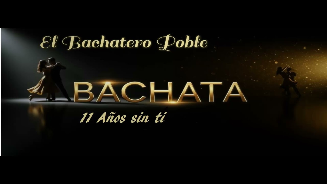 11 años sin ti