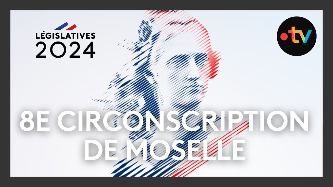 Elections législatives 2024 : débat de la 8ᵉ circonscription de Moselle (Thionville ouest)