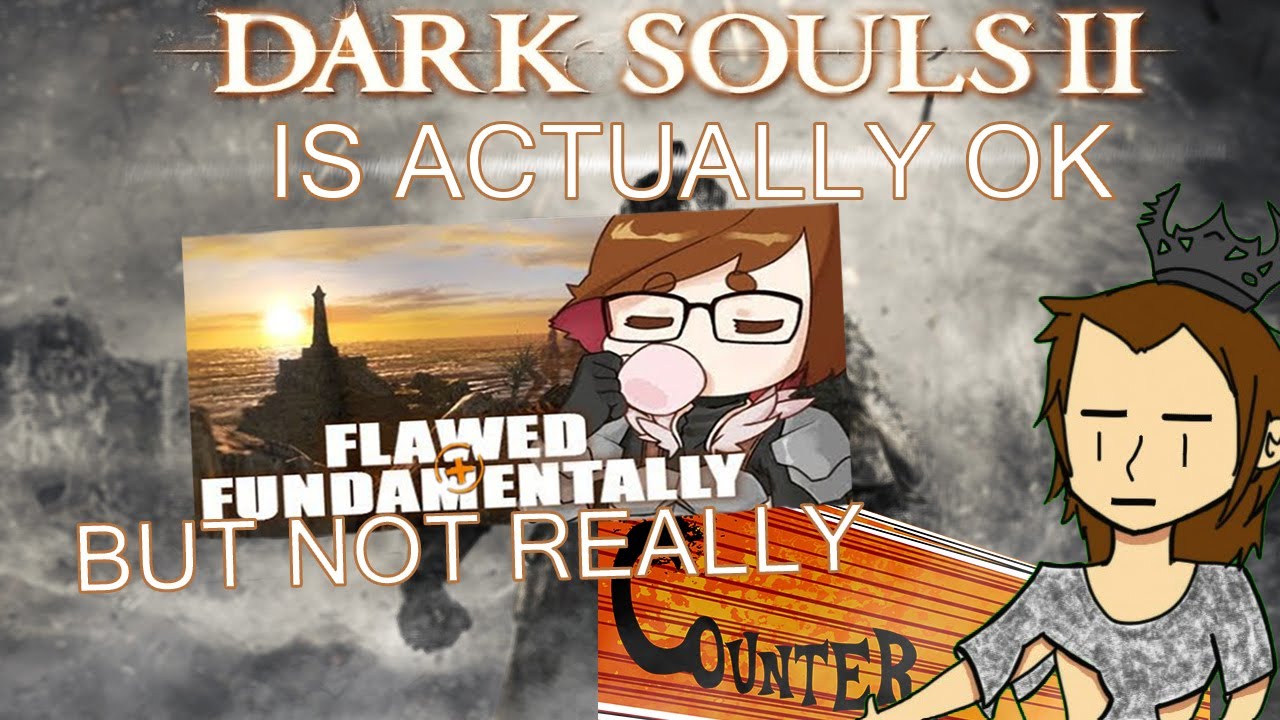 Dark Souls 2 isn't bad y'all just mean (a response to theSMonroeShow)