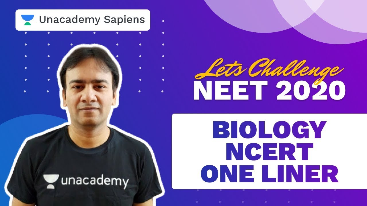 Biology NCERT One Liner | Let's Challenge NEET 2020 | Dr. R K Sir | Unacademy Sapiens