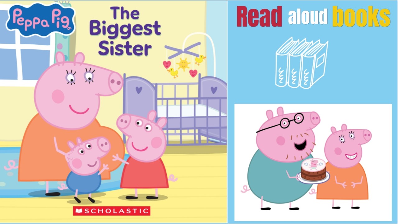 Read aloud books: Peppa pig: The biggest sister | Kids bedtime stories