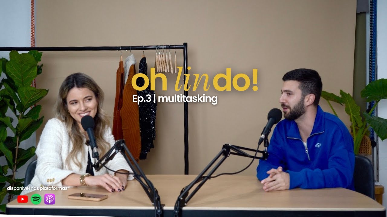 OH LINDO! | EP. 3 - Multitasking