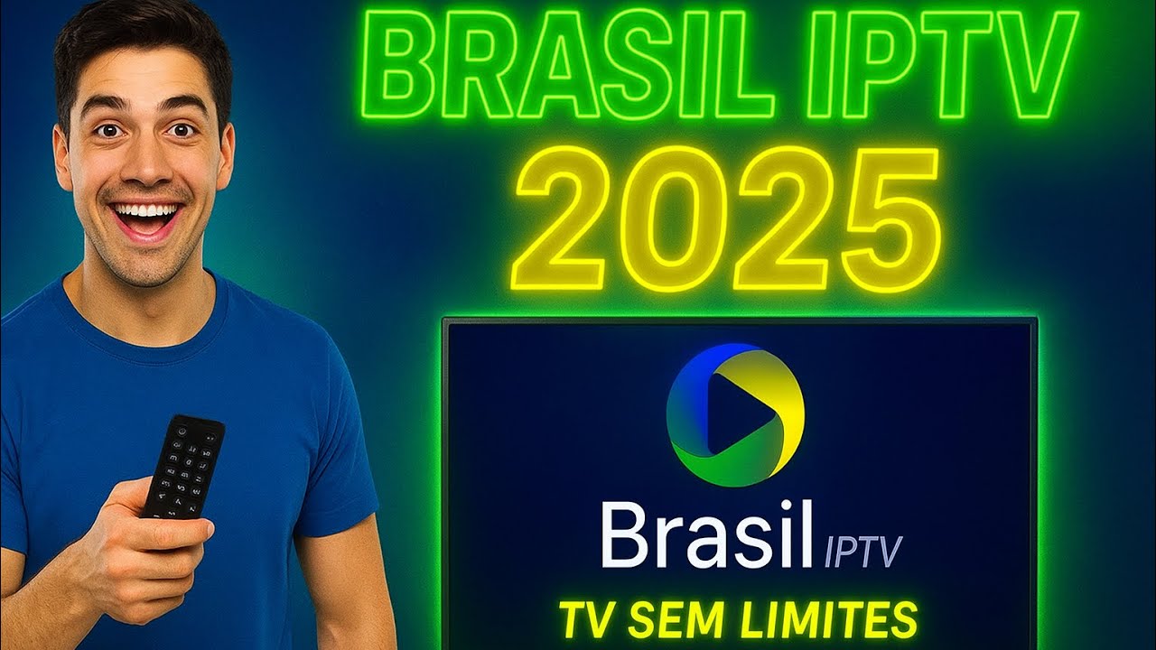 Brasil IPTV 2025 Atualizado | Melhor IPTV para Smart TV Samsung e LG