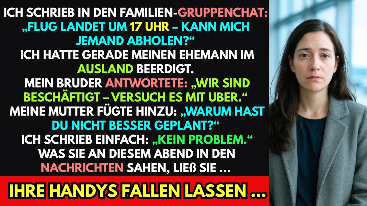 Ich schrieb in die Familiengruppe: ‚Flug landet um 17 Uhr – kann mich jemand abholen?‘ Mein Bruder …