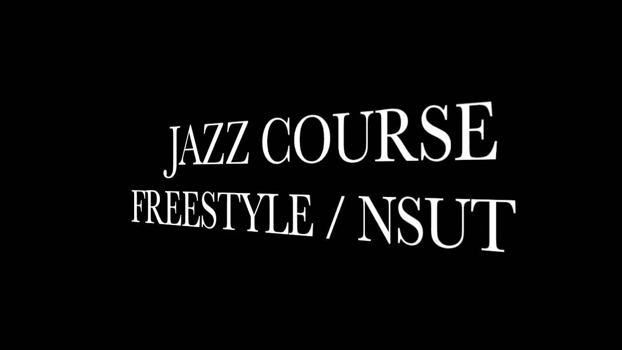 BASIC JAZZ COURSE FREESTYLE for STUDENTS and NSUT