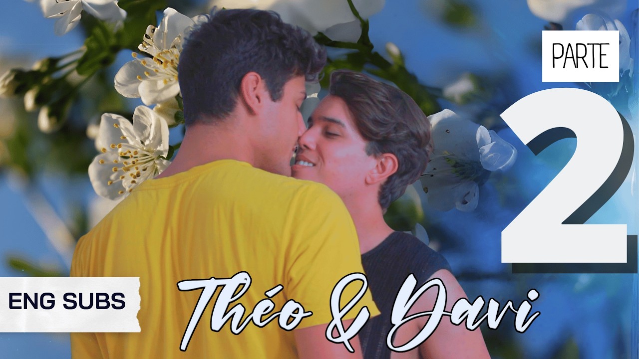 💑 THÉO & DAVI – EP 02: DIFERENÇAS QUE UNEM |  BL: BOYS LOVE  | ENG SUBS