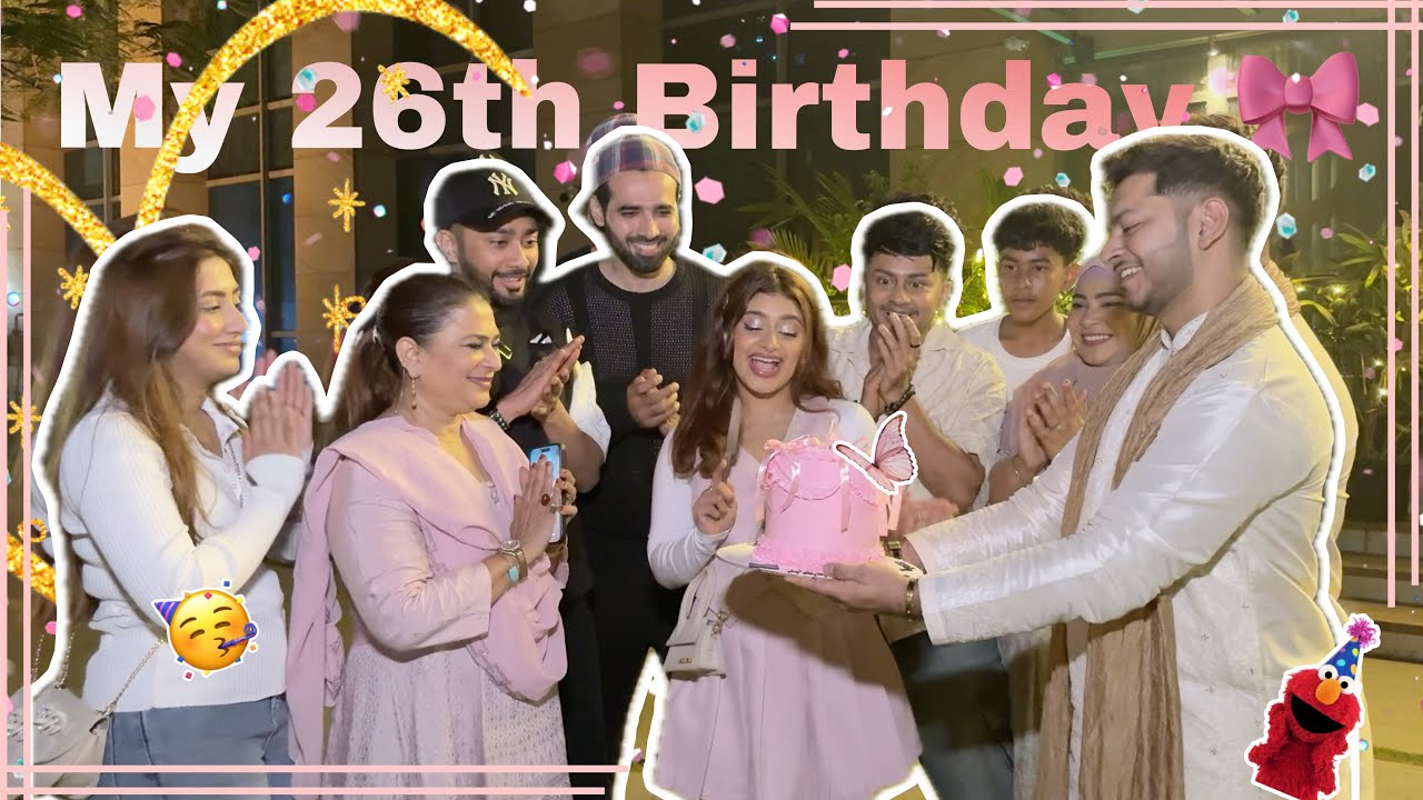 My 26th Birthday 🎀 ✨