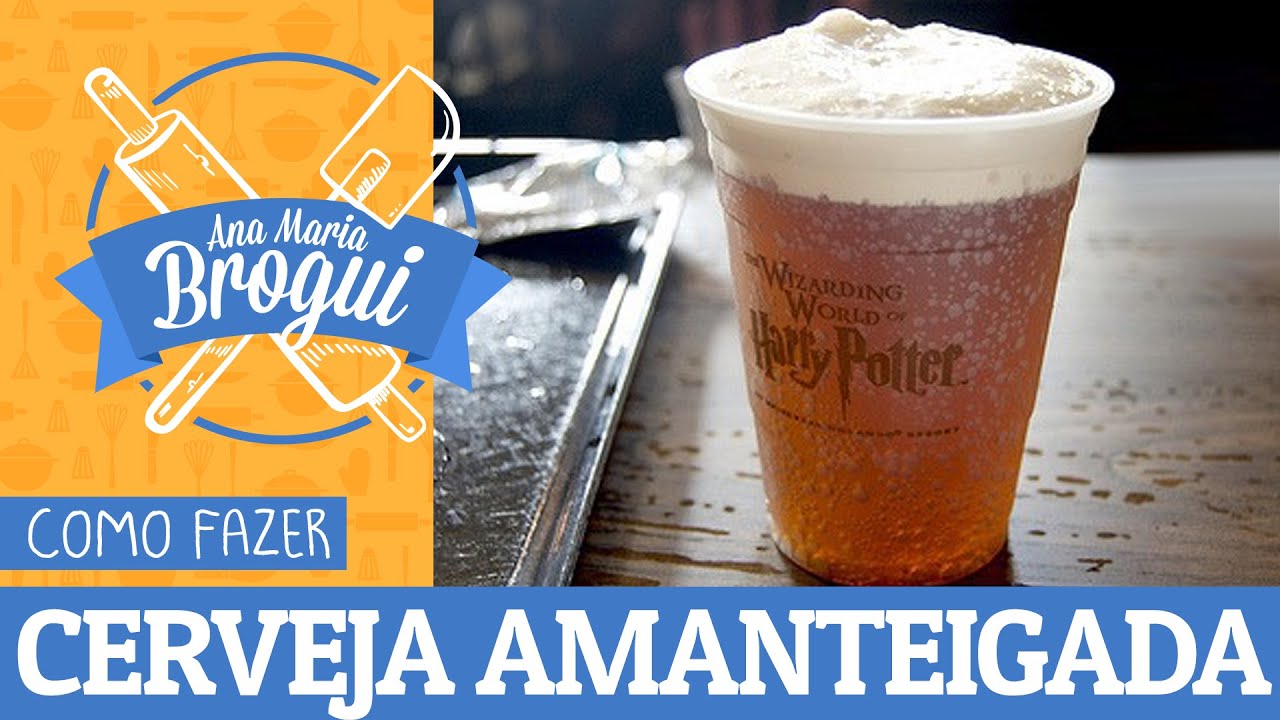 COMO FAZER CERVEJA AMANTEIGADA DO HARRY POTTER | #AnaMariaBrogui #24