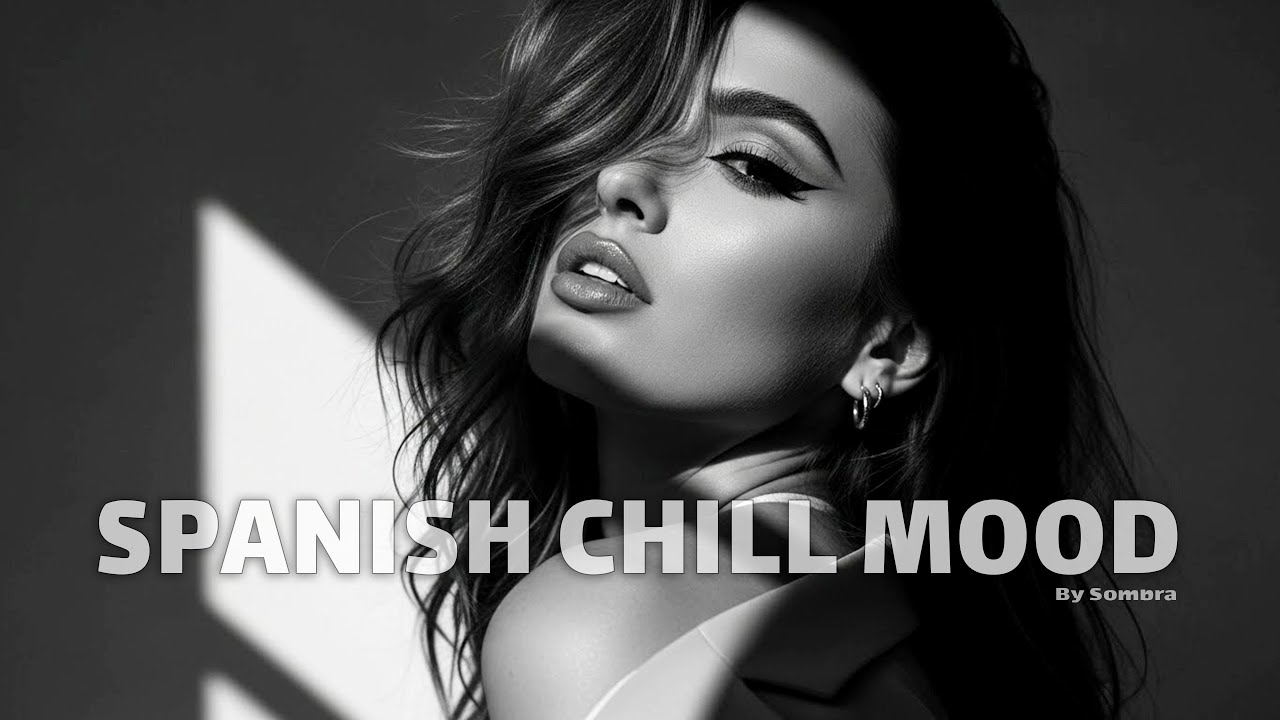 Spanish Chill Mood 🎧 - LIVE 24/11