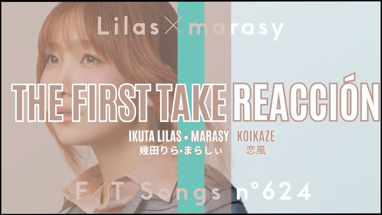 VIDEOREACCIÓN - THE FIRST TAKE SONGS Nº624