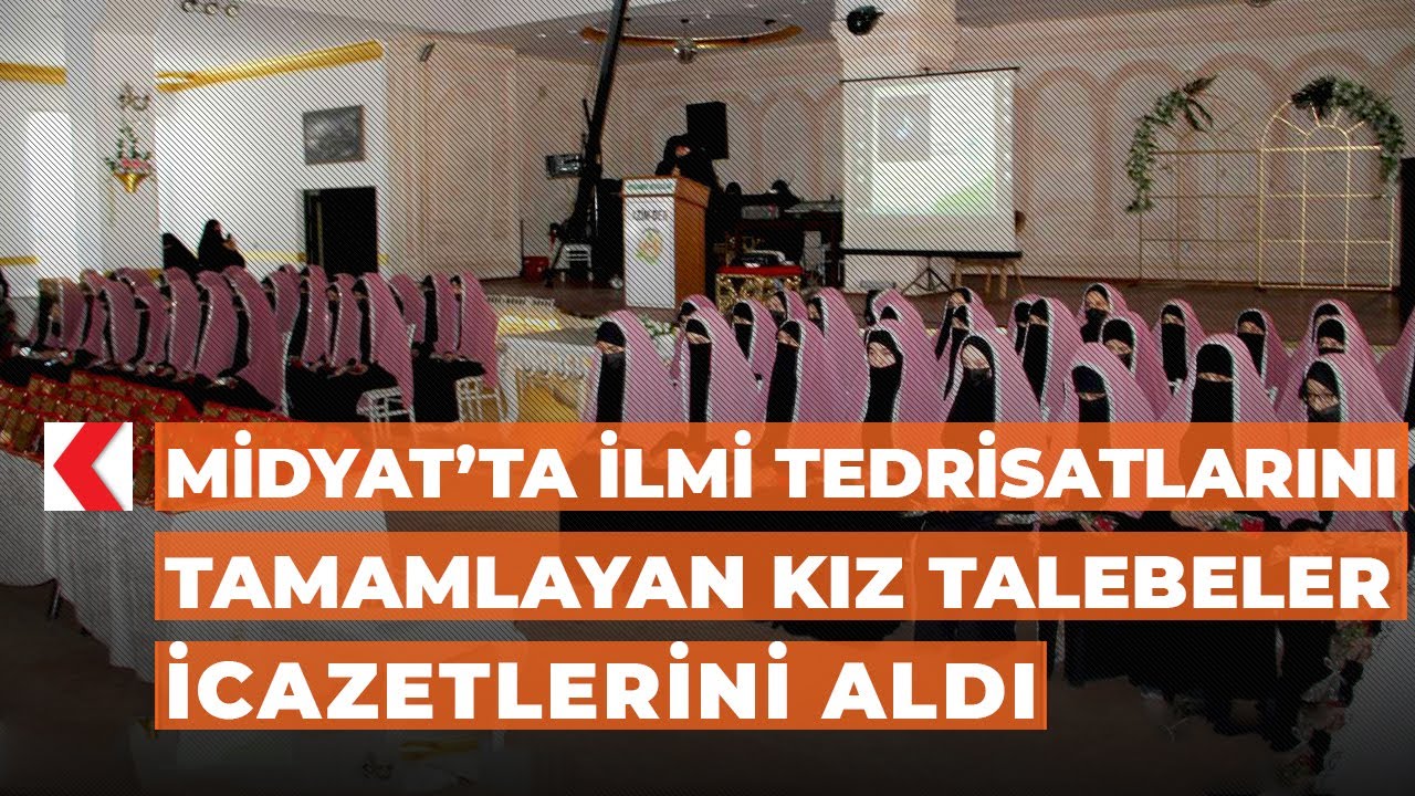 Midyat’ta ilmi tedrisatlarını tamamlayan kız talebeler icazetlerini aldı