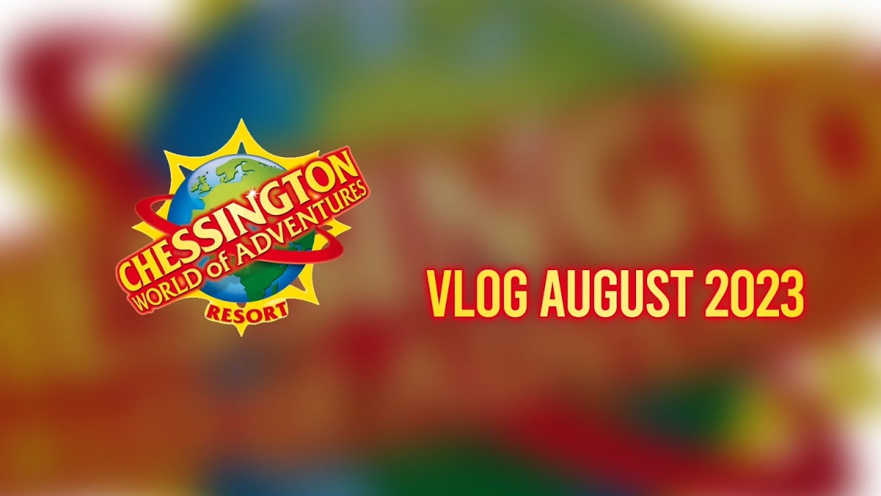 Chessington first full visit Vlog   Aug 2023