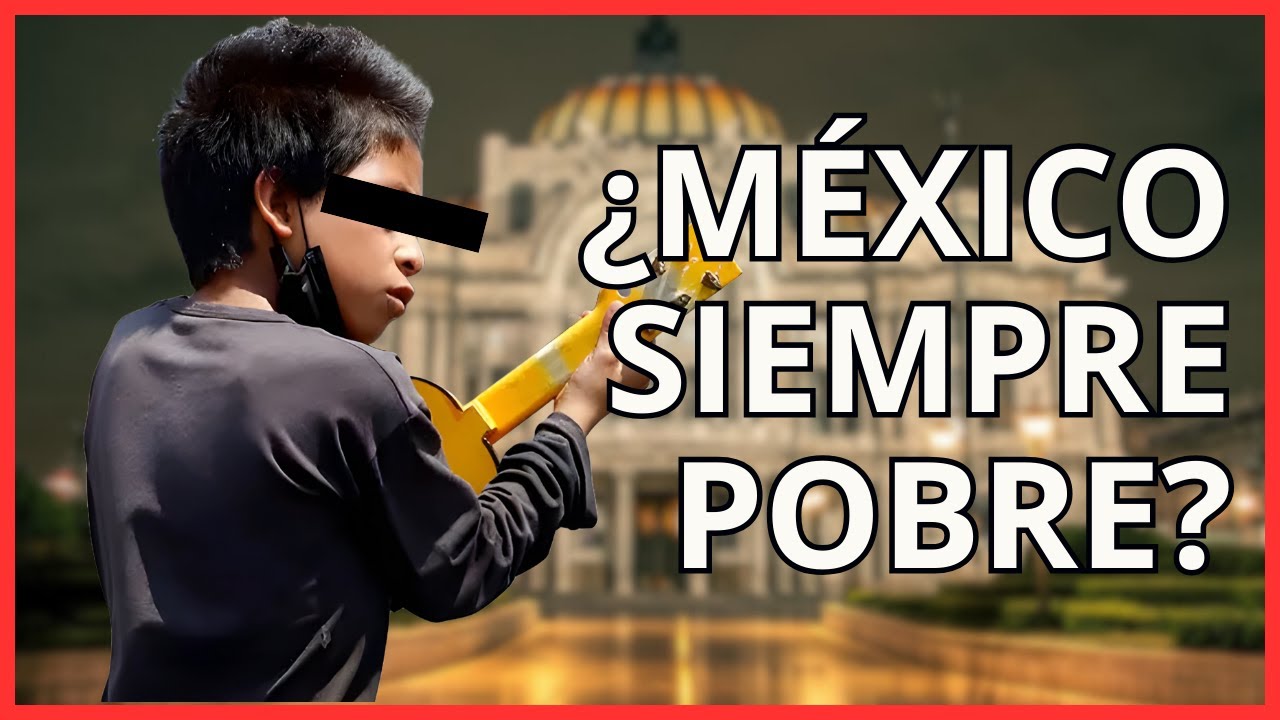 La VERDADERA razón por la que MÉXICO no es PRIMER MUNDO