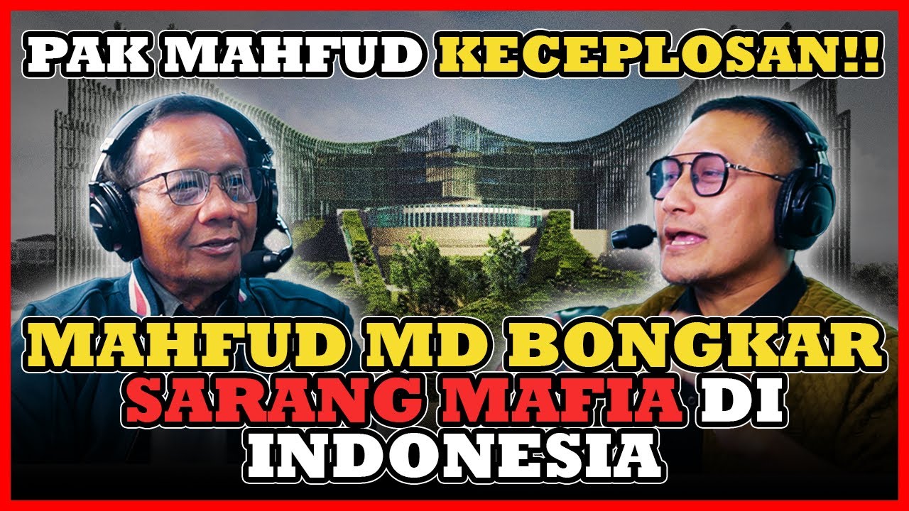 INI DIA BOS MAFIA INDONESIA.. TERNYATA DUGAAN RAKYAT BENAR - Mahfud MD