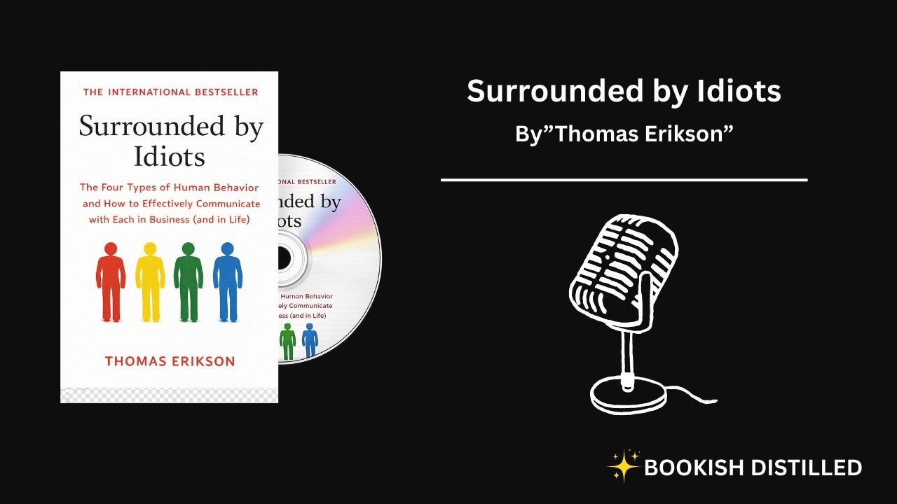Surrounded by Idiots by Thomas Erikson | Book Summary in 5 Minutes