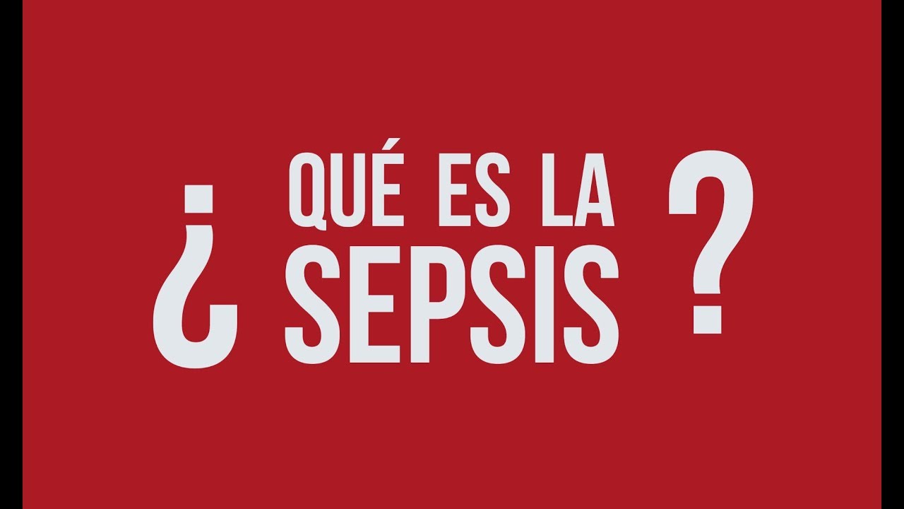 ¿QUÉ ES LA SEPSIS? | #PiensaEnSepsis