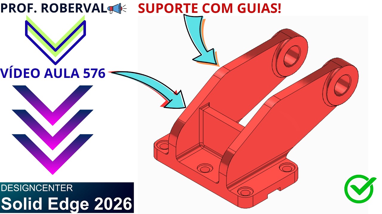 AULA 576 - Modelamento do Suporte com Guias no Solid Edge 2026