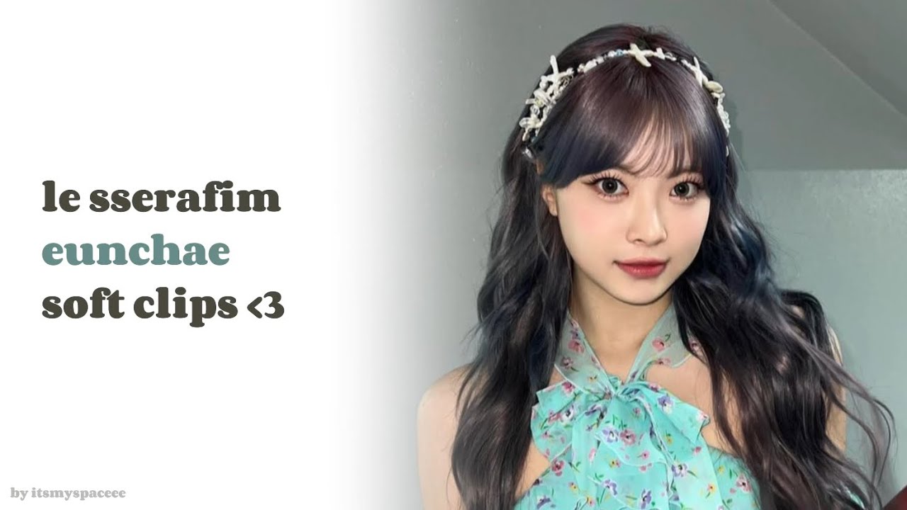 eunchae editing clips (4K)